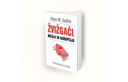 Vabljeni na predstavitev in pogovor o knjigi Alme M. Sedlar: Žvižgači, mediji in korupcija