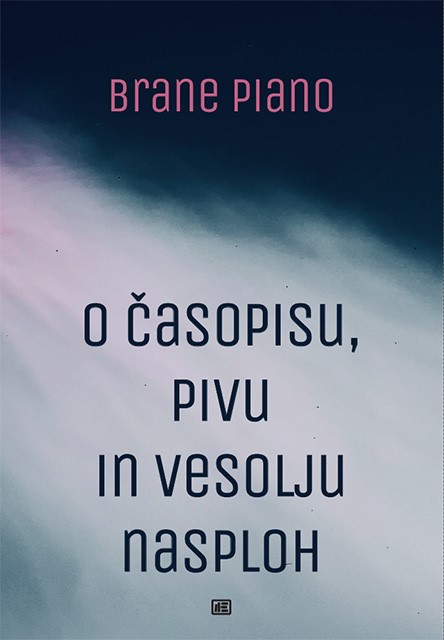 Vabljeni na pogovorni večer z Branetom Pianom, avtorjem knjige O časopisu, pivu in vesolju nasploh